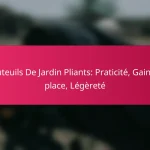 Fauteuils De Jardin Pliants: Praticité, Gain de place, Légèreté