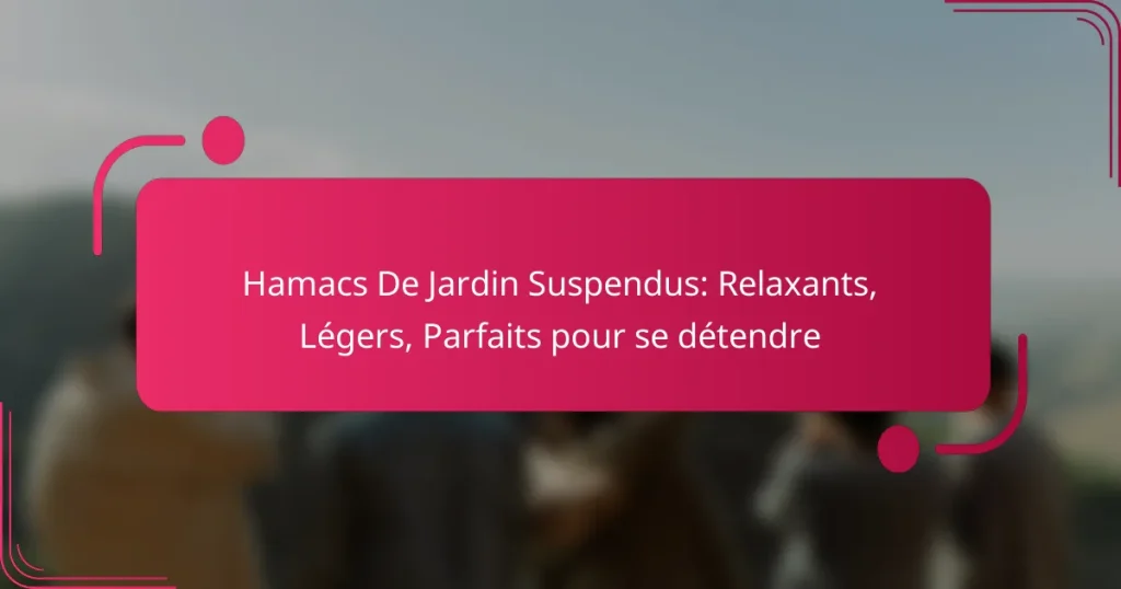 Hamacs De Jardin Suspendus: Relaxants, Légers, Parfaits pour se détendre